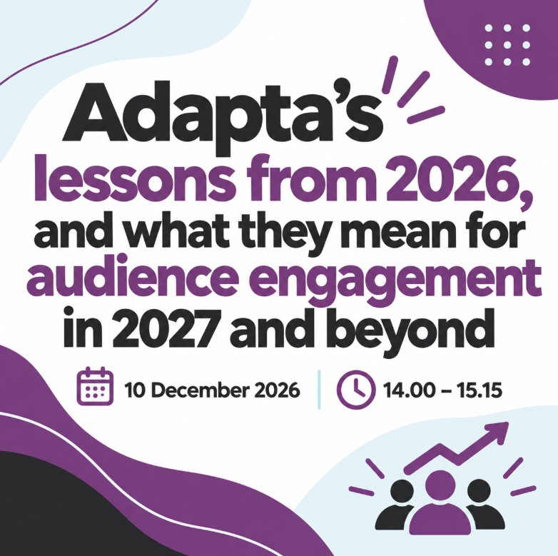 Adapta's lessons from 2026, and what they mean for audience engagement in 2027 and beyond